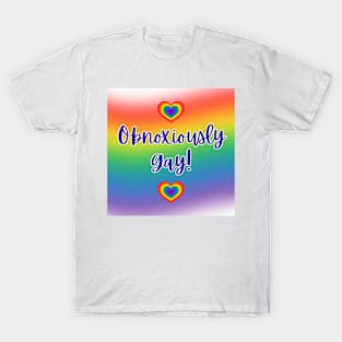 Obnoxiously Gay! T-Shirt